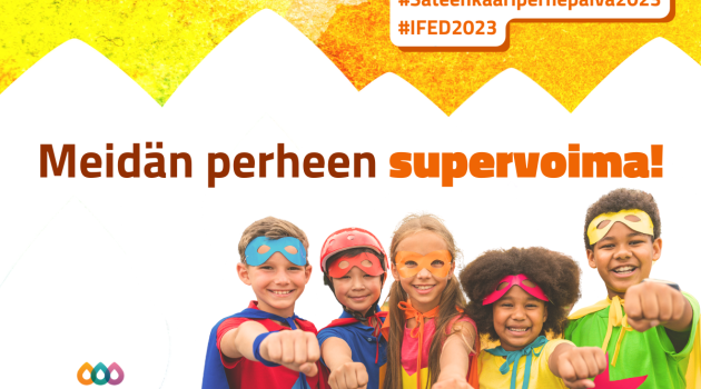 Kuvassa teksti "Meidän perheen supervoima" ja tunnisteet #Sateenkaariperhepäivä2023 ja #IFED2023