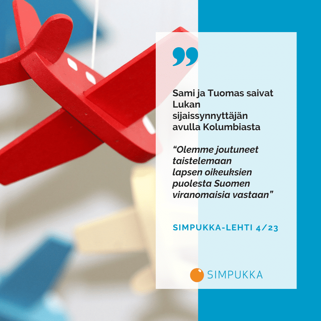 Sami ja Tuomas saivat Lukan sijaissynnyttyjän avustuksella Kolumbiasta. "Olemme joutuneet taistelemaan lapsen oikeuksien puolesta Suomen viranomaisia vastaan"